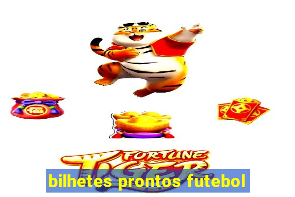 bilhetes prontos futebol